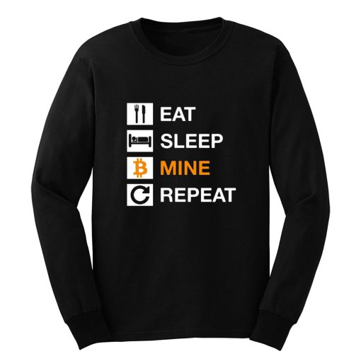 Cryptocurrency Blockchain Hodl BTC Bitcoin Miner Eat Sleep Mine Repeat Long Sleeve