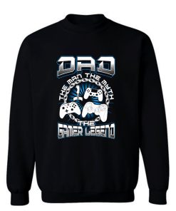 DAD THE GAMER LEGEND Sweatshirt