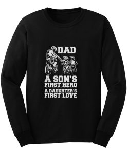 Dad A Sons First Hero A Daughters First Love Long Sleeve