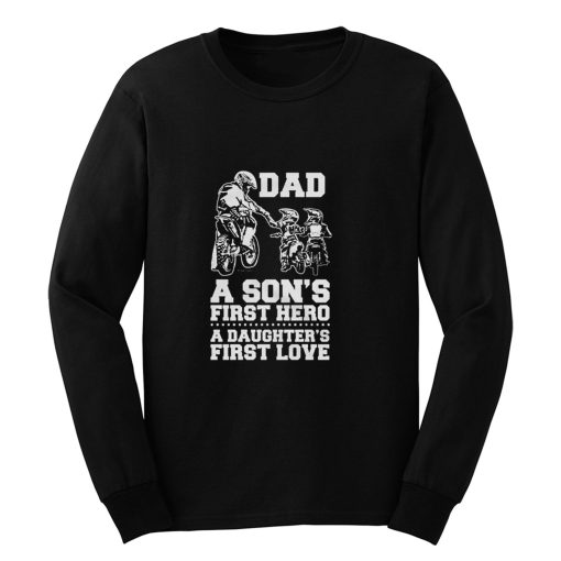 Dad A Sons First Hero A Daughters First Love Long Sleeve