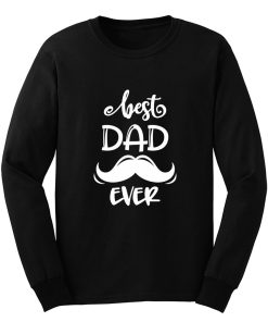 Dad Best Dad Ever Long Sleeve