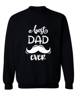Dad Best Dad Ever Sweatshirt