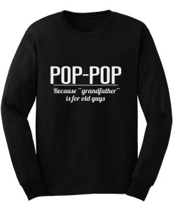 Dad Pop pop Long Sleeve