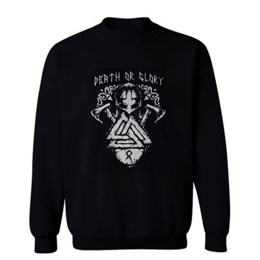 Death or Glory Sweatshirt