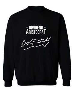 Dividend Aristocrat Money Stocks Investor Sweatshirt