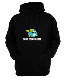 Dont Cough On Me Fishing Hoodie