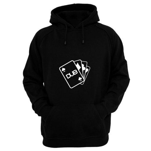 Dub Cards or Aces Hoodie
