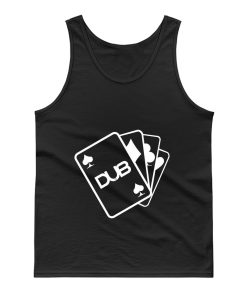 Dub Cards or Aces Tank Top