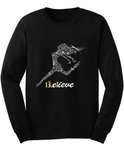 ENDING TODAY BELIEVE Long Sleeve