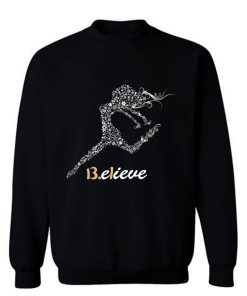 ENDING TODAY BELIEVE Sweatshirt