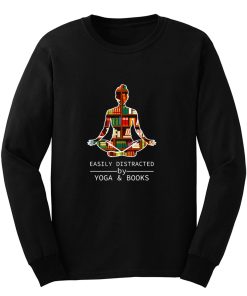 Easily Distracted by Yoga and Books Long Sleeve