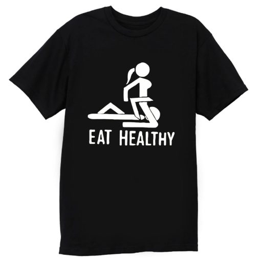 Eat Healthy adults T Shirt