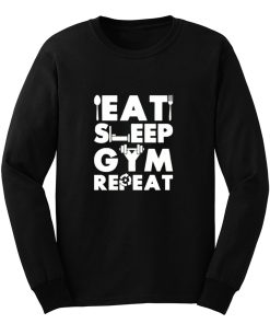 Eat Sleep Gym Repeat Long Sleeve