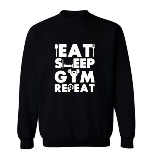 Eat Sleep Gym Repeat Sweatshirt