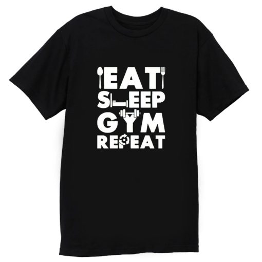 Eat Sleep Gym Repeat T Shirt