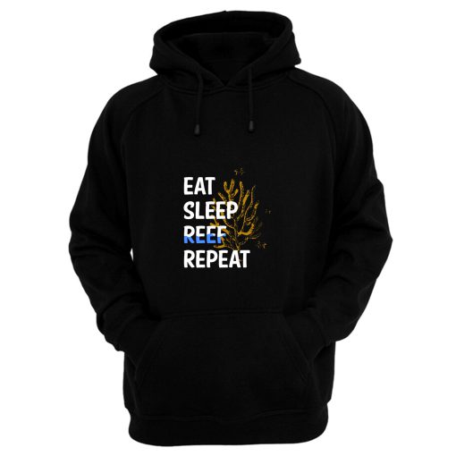 Eat Sleep Reef Repeat Hoodie