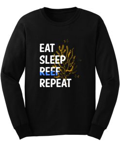 Eat Sleep Reef Repeat Long Sleeve