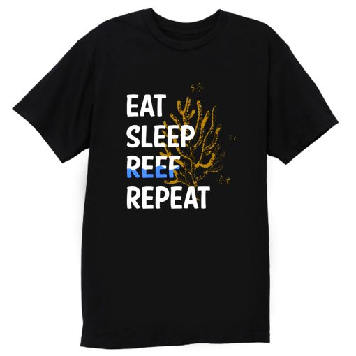 Eat Sleep Reef Repeat T Shirt