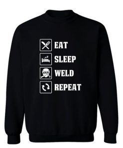 Eat Sleep Weld Repeat Sweatshirt