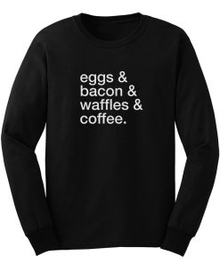 Eggs Bacon Waffles Coffee Long Sleeve