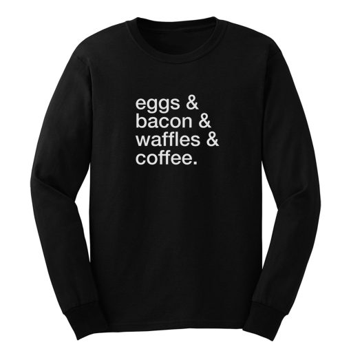 Eggs Bacon Waffles Coffee Long Sleeve