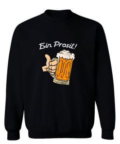 Ein Prosit Cheers Sweatshirt