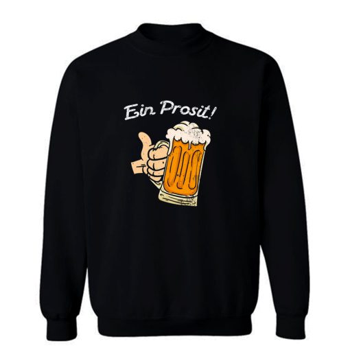 Ein Prosit Cheers Sweatshirt