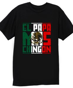 El Papa Mas Chingon Gift for Dad T Shirt