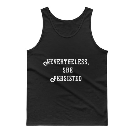 Elizabeth Warren Never Theless She Persisted Tank Top
