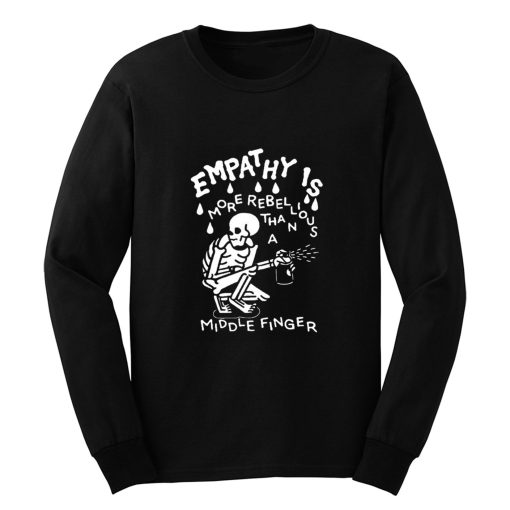 Empathy is more rebellious than a middle finger Long Sleeve