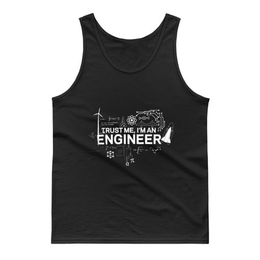 Engineer Trust Me Im An Engineer Tank Top