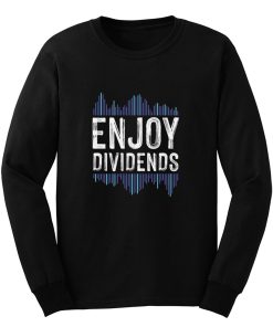 Enjoy Dividend Money Stocks Investor Long Sleeve