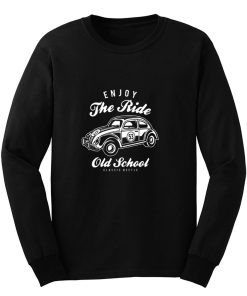 Enjoy The Ride Beetle Old School Car Long Sleeve