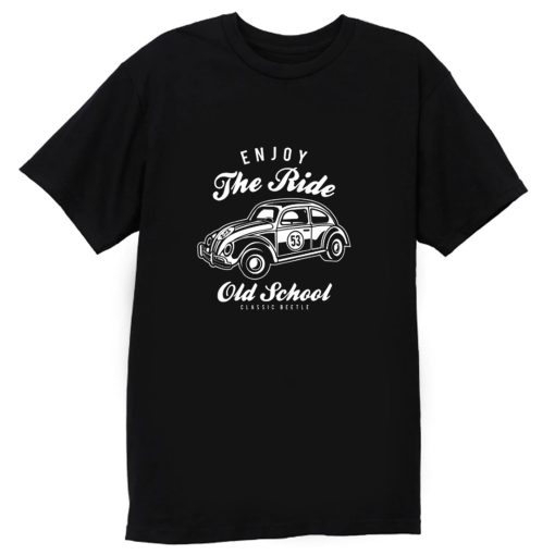 Enjoy The Ride Beetle Old School Car T Shirt