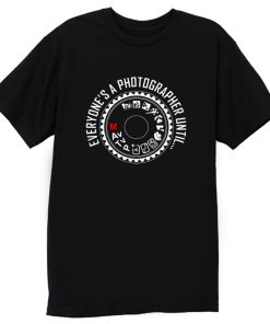 Everyones A Photographer 1 T Shirt