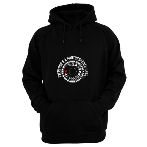 Everyones A Photographer 2 Hoodie