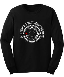 Everyones A Photographer Funny Long Sleeve