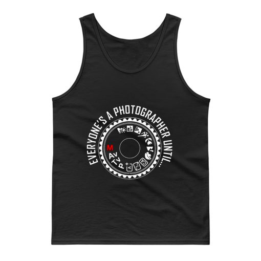 Everyones A Photographer Funny Tank Top