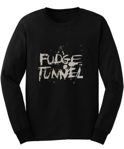 FUDGE TUNNEL CREEP DIETS NAILBOMB SLUDGE ALTERNATIVE METAL Long Sleeve