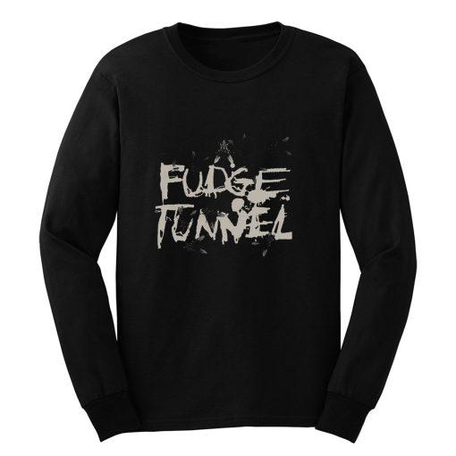 FUDGE TUNNEL CREEP DIETS NAILBOMB SLUDGE ALTERNATIVE METAL Long Sleeve