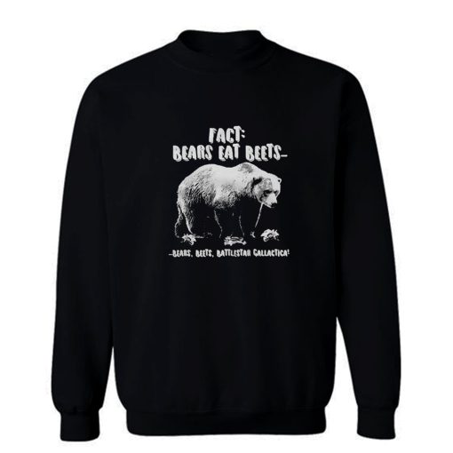 Fact Bears Eat Beets Sweatshirt