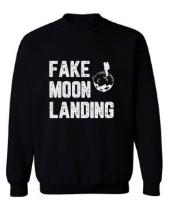 Fake Moon Landing Sweatshirt