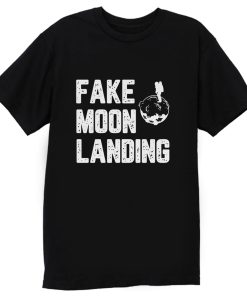 Fake Moon Landing T Shirt
