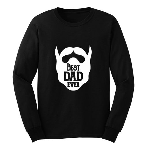 Fathers Day Dad Best Beared Dad Ever Long Sleeve