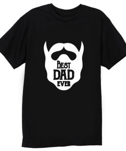 Fathers Day Dad Best Beared Dad Ever T Shirt