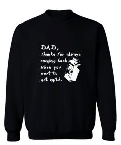 Fetching Milk Dad Fathers Day Sweatshirt