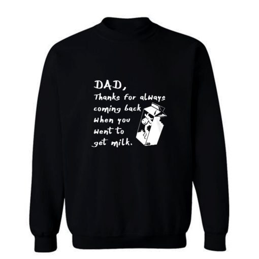 Fetching Milk Dad Fathers Day Sweatshirt