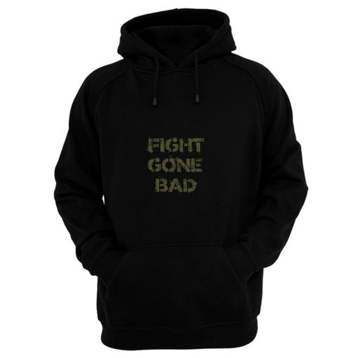 Fight gone bad Hoodie