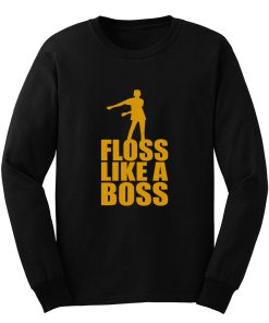 Floss Dance Floss Like A Boss Long Sleeve