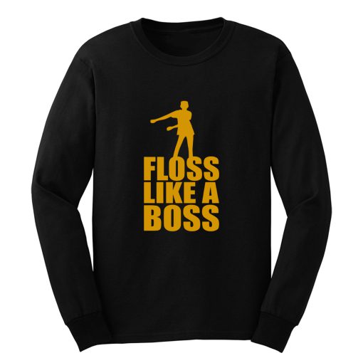 Floss Dance Floss Like A Boss Long Sleeve